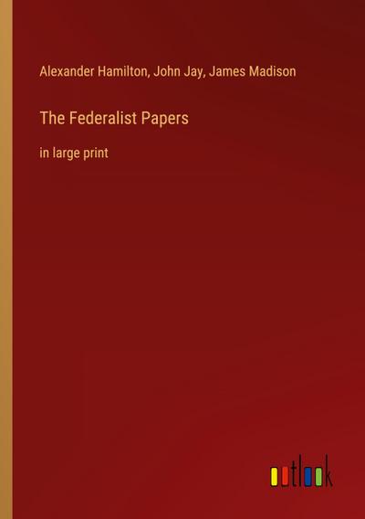 The Federalist Papers