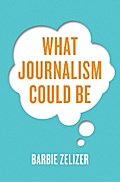 What Journalism Could Be
