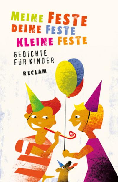 Meine Feste, deine Feste, kleine Feste. Gedichte für Kinder