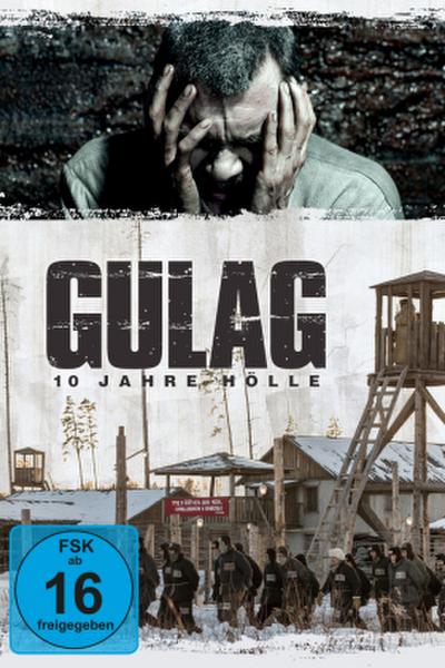 Gulag - 10 Jahre Hölle