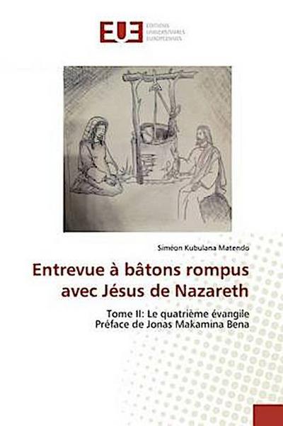 Entrevue à bâtons rompus avec Jésus de Nazareth