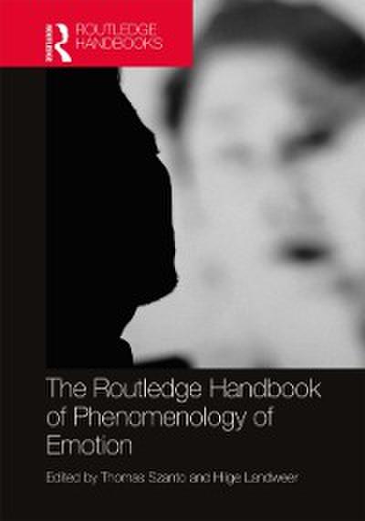 Routledge Handbook of Phenomenology of Emotion