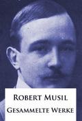 Robert Musil - Gesammelte Werke von Robert Musil | Ebook