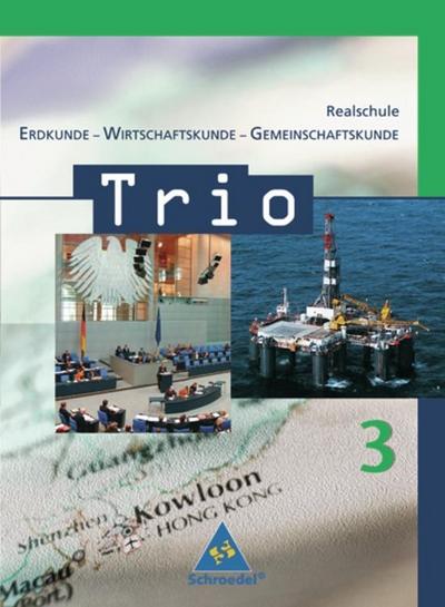 Trio, Erdkunde-Wirtschaftskunde-Gemeinschaftskunde, Realschule Baden-Württemberg 9./10. Schuljahr