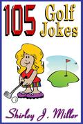 105 Golf Jokes (Golf Instruction, #3)