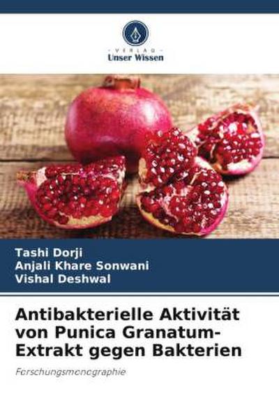 Antibakterielle Aktivität von Punica Granatum-Extrakt gegen Bakterien