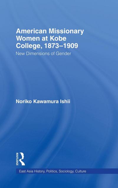 American Women Missionaries at Kobe College, 1873-1909