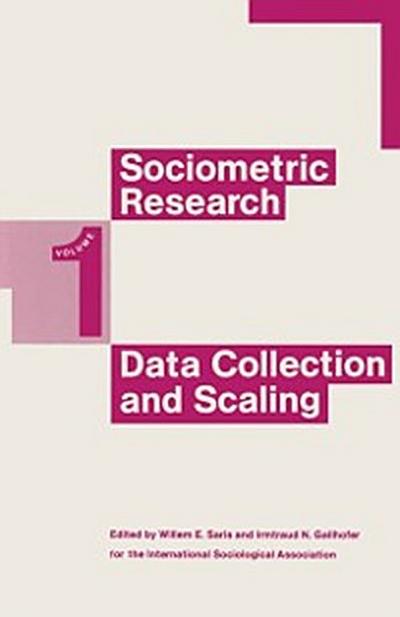 Sociometric Research: Vol.1: Data Collection And Scaling
