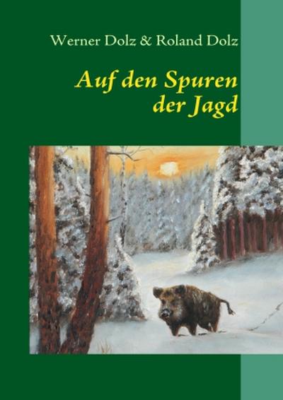 Auf den Spuren der Jagd