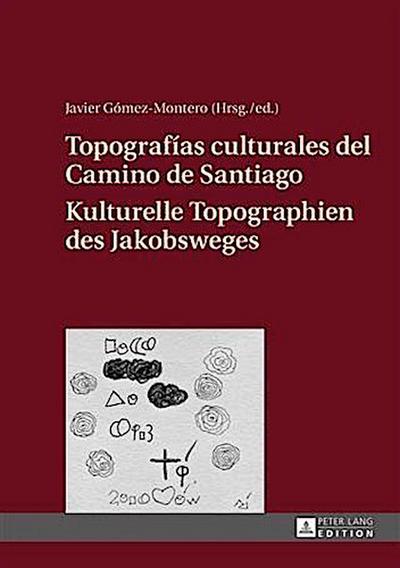 Topografias culturales del Camino de Santiago - Kulturelle Topographien des Jakobsweges