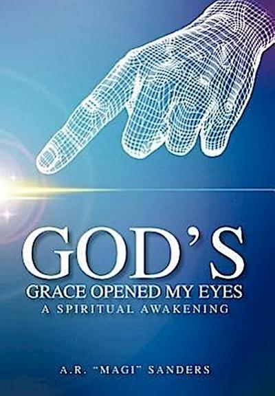 God’s Grace Opened My Eyes a Spiritual Awakening