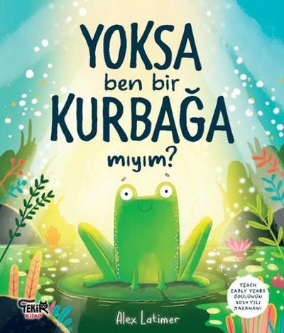 Yoksa Ben Bir Kurbaga miyim