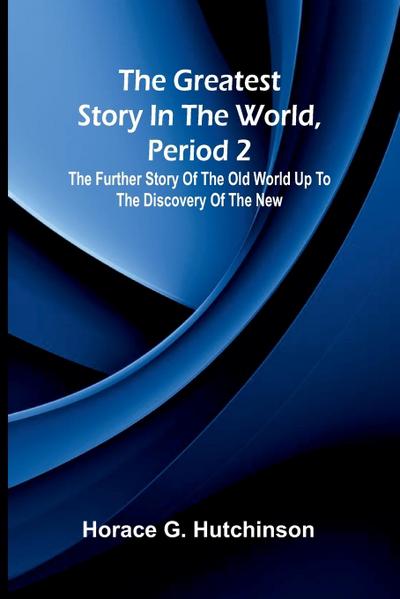 The greatest story in the world, period 2