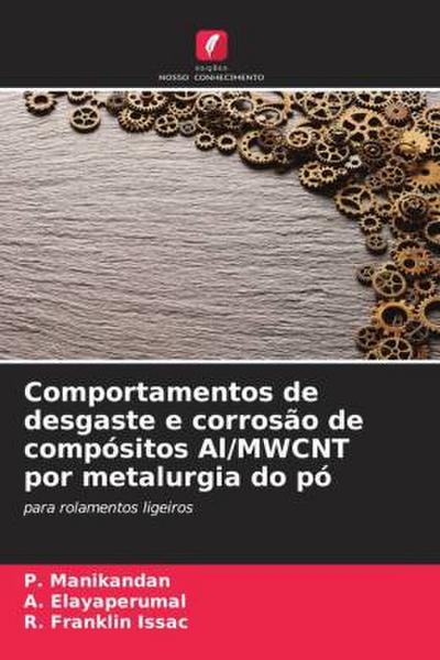 Comportamentos de desgaste e corrosão de compósitos Al/MWCNT por metalurgia do pó