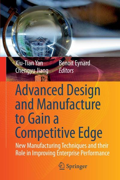 Advanced Design and Manufacture to Gain a Competitive Edge