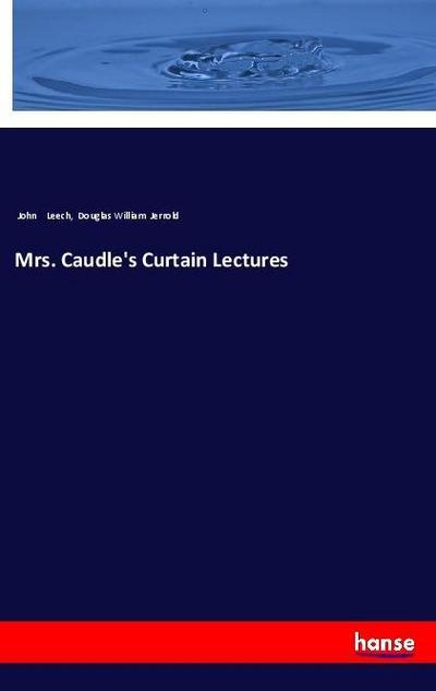 Mrs. Caudle’s Curtain Lectures