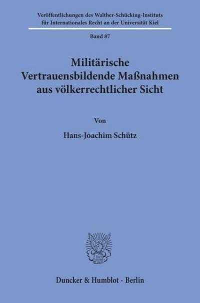 Militärische Vertrauensbildende Maßnahmen aus völkerrechtlicher Sicht.