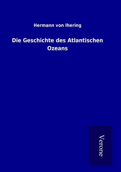 Die Geschichte des Atlantischen Ozeans