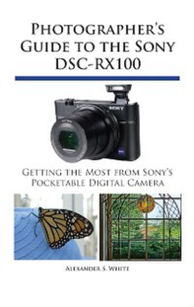 Photographer’s Guide to the Sony DSC-RX100