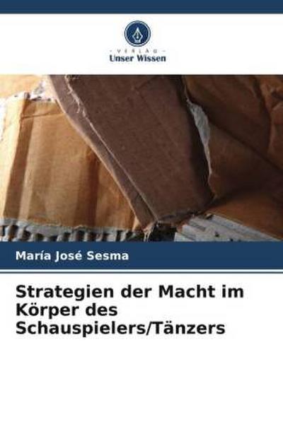 Strategien der Macht im Körper des Schauspielers/Tänzers