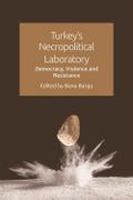 Turkey’s Necropolitical Laboratory