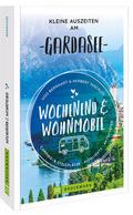 Wochenend und Wohnmobil - Kleine Auszeiten am Gard