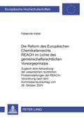Die Reform des europäischen Chemikalienrechts REACH im Lichte des gemeinschaftsrechtlichen Vorsorgeprinzips: Zugleich eine Abhandlung der wesentlichen ... / Series 2: Law / Série 2: Droit, Band 4432)