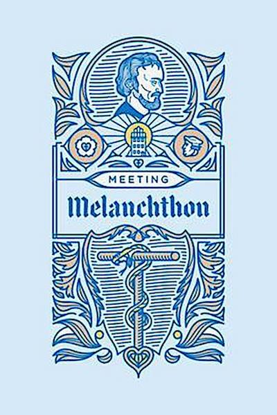 Meeting Melanchthon