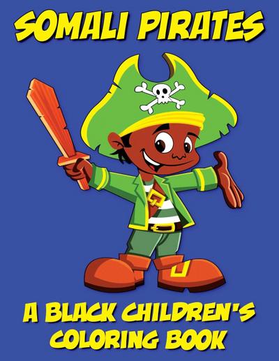 Somali Pirates - A Black Children’s Coloring Book