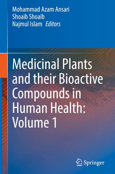 Medicinal Plants and their Bioactive Compounds in Human Health: Volume 1