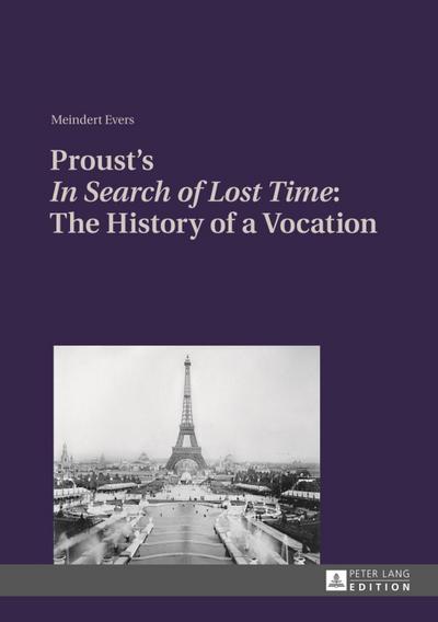 Proust’s In Search of Lost Time The History of a Vocation
