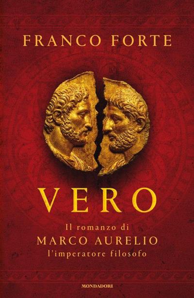 Vero. Il romanzo di Marco Aurelio, l’imperatore filosofo