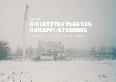 Die letzten Tage des Hanappi-Stadions: Erinnerungen an die Heimstätte des SK Rapid Wien