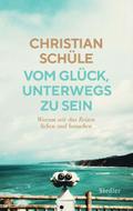 Vom Glück, unterwegs zu sein