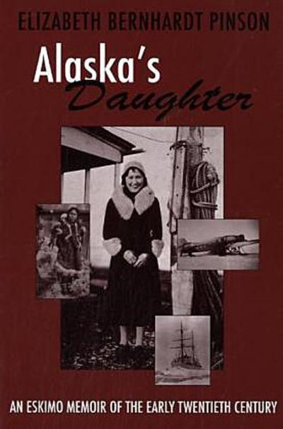 Alaska’s Daughter: An Eskimo Memoir of the Early Twentieth Century