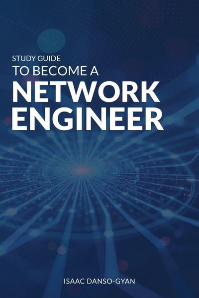 Study Guide to Become a Network Engineer