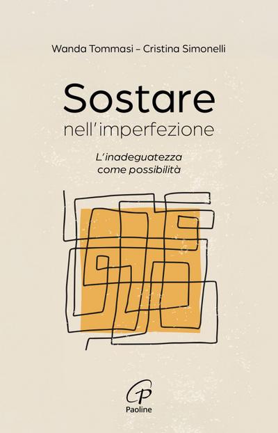 Sostare nell’imperfezione. L’inadeguatezza come possibilità