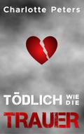 Tödlich wie die Trauer