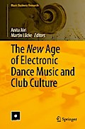 The New Age of Electronic Dance Music and Club Culture