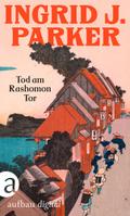 Tod am Rashomon Tor von Ingrid J. Parker | Ebook