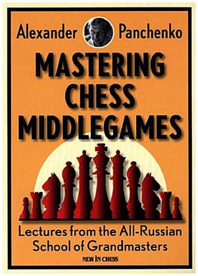 Mastering Chess Middlegames