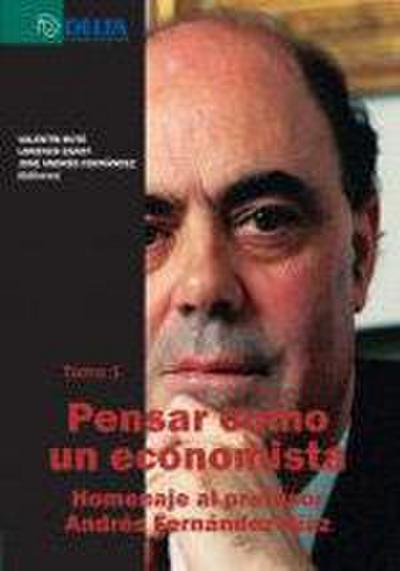 Pensar como un economista : un homenaje al profesor Andrés Fernández Díaz