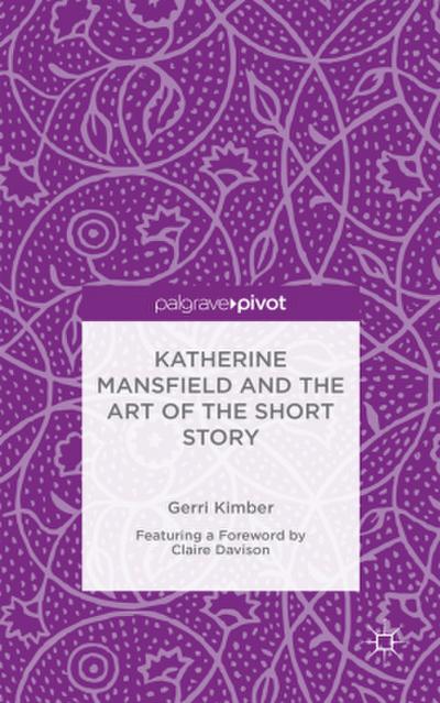 Katherine Mansfield and the Art of the Short Story