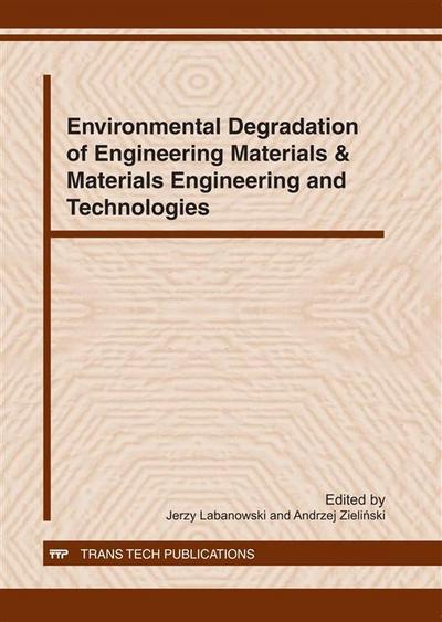 Environmental Degradation of Engineering Materials & Materials Engineering and Technologies