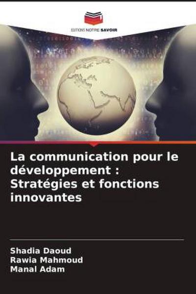 La communication pour le développement : Stratégies et fonctions innovantes