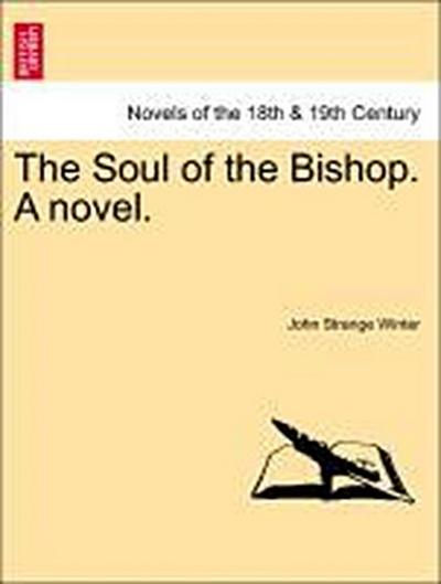 The Soul of the Bishop. a Novel.