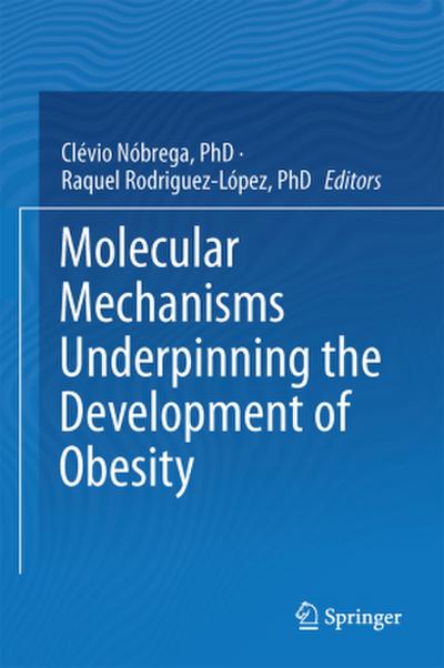 Molecular Mechanisms Underpinning the Development of Obesity