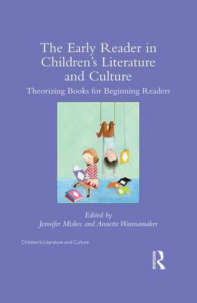 The Early Reader in Children’s Literature and Culture