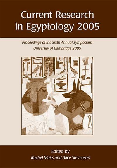 Current Research in Egyptology 2005