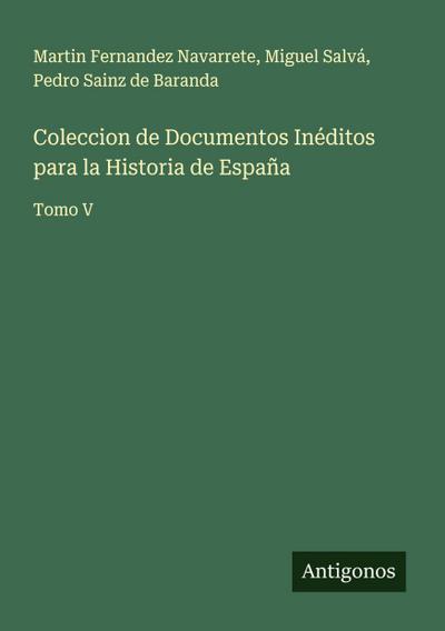 Coleccion de Documentos Inéditos para la Historia de España